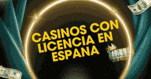 Los Mejores Casinos con Licencia en España en 2025